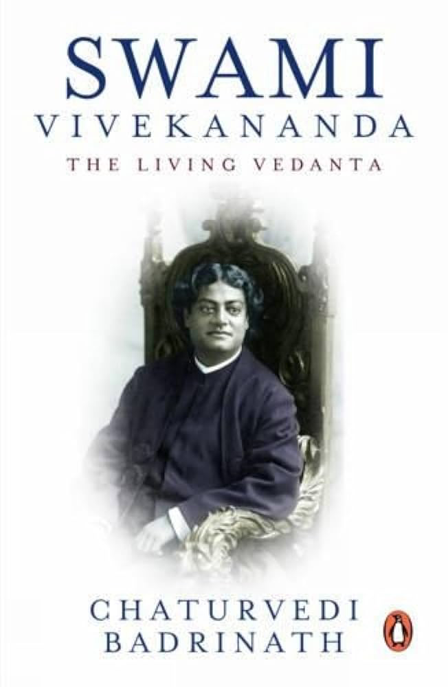 Swami Vivekananda : The Living Vedanta, by Chaturvedi Badrinath. Book Review by Anil Saxena
