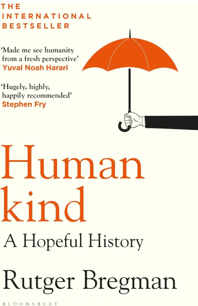 Humankind, A Hopeful History, by Rutger Bregman. Book Review by Anil Saxena, Nagpur Book Club