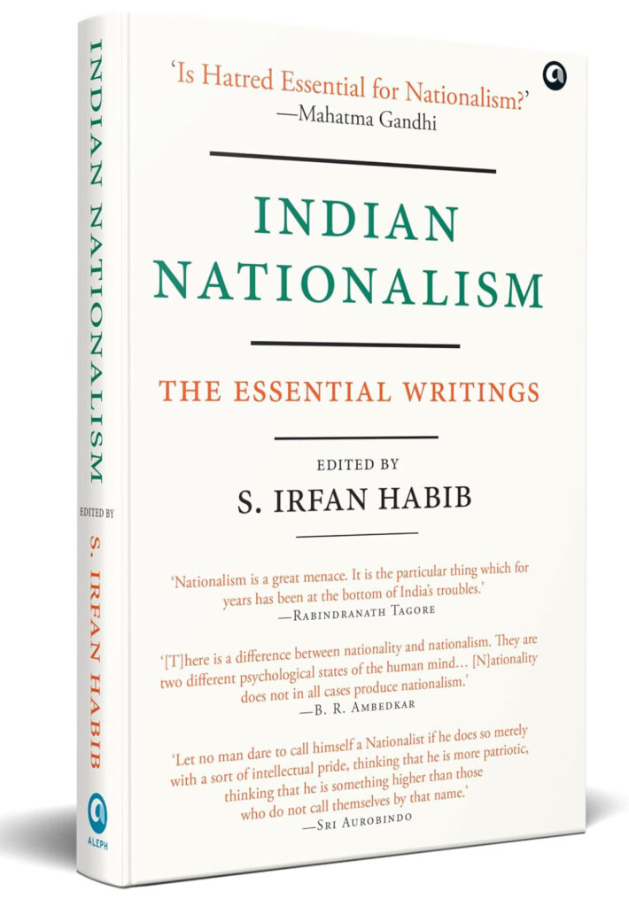 Book Review of ‘Indian Nationalism - The Easential Writings, by S Irfan Habib. Review by Anil Saxena, Nagpur Book Club