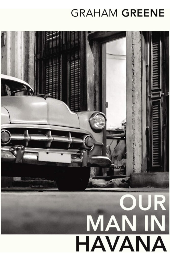 Book Review of ‘Our Man in Havana’, by Graham Greene. Review by Anil Saxena.