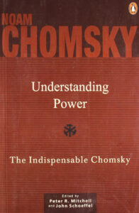Book Review of ‘Understanding Power’, by Noam Chomsky. Book Review by Anil Saxena, Nagpur Book Club