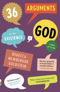 36 Arguments for the Existence of God, by Rebecca Goldstein. Book Review by Anil Saxena, Nagpur Book Club