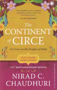 The Continent of Circe, by Nirad C Chaudhuri, Review & Analysis by Anil Saxena, Nagpur Book Club