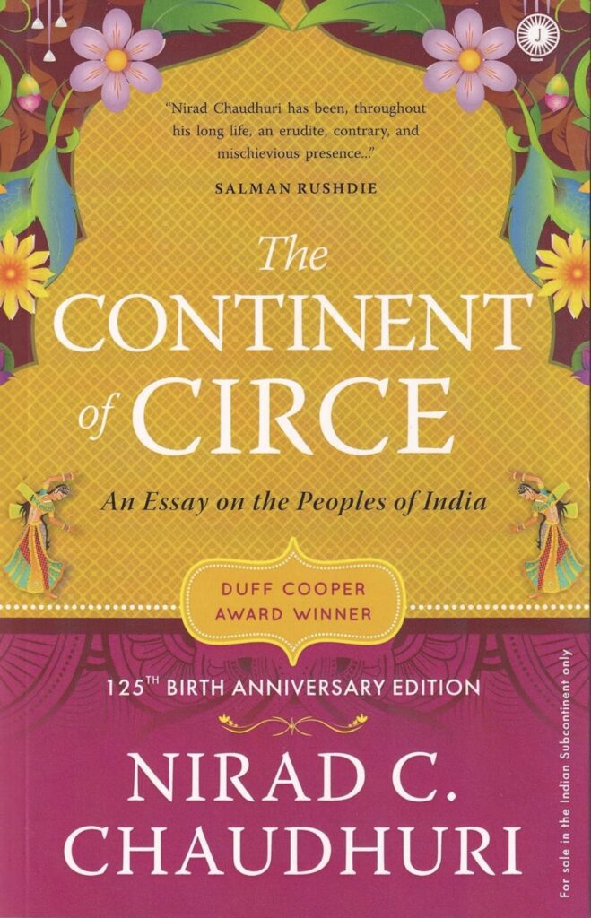 The Continent of Circe, by Nirad C Chaudhuri, Review & Analysis by Anil Saxena, Nagpur Book Club